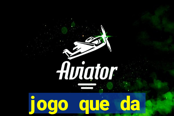 jogo que da dinheiro sem precisar depositar